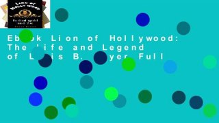 Ebook Lion of Hollywood: The Life and Legend of Louis B. Mayer Full