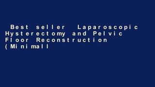 Best seller  Laparoscopic Hysterectomy and Pelvic Floor Reconstruction (Minimally invasive