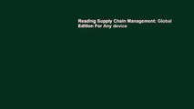 Reading Supply Chain Management: Global Edition For Any device