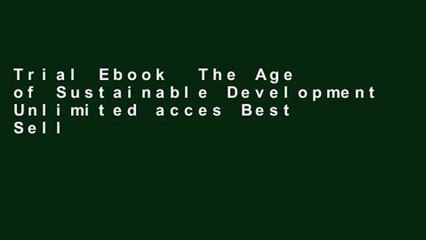 Trial Ebook  The Age of Sustainable Development Unlimited acces Best Sellers Rank : #1