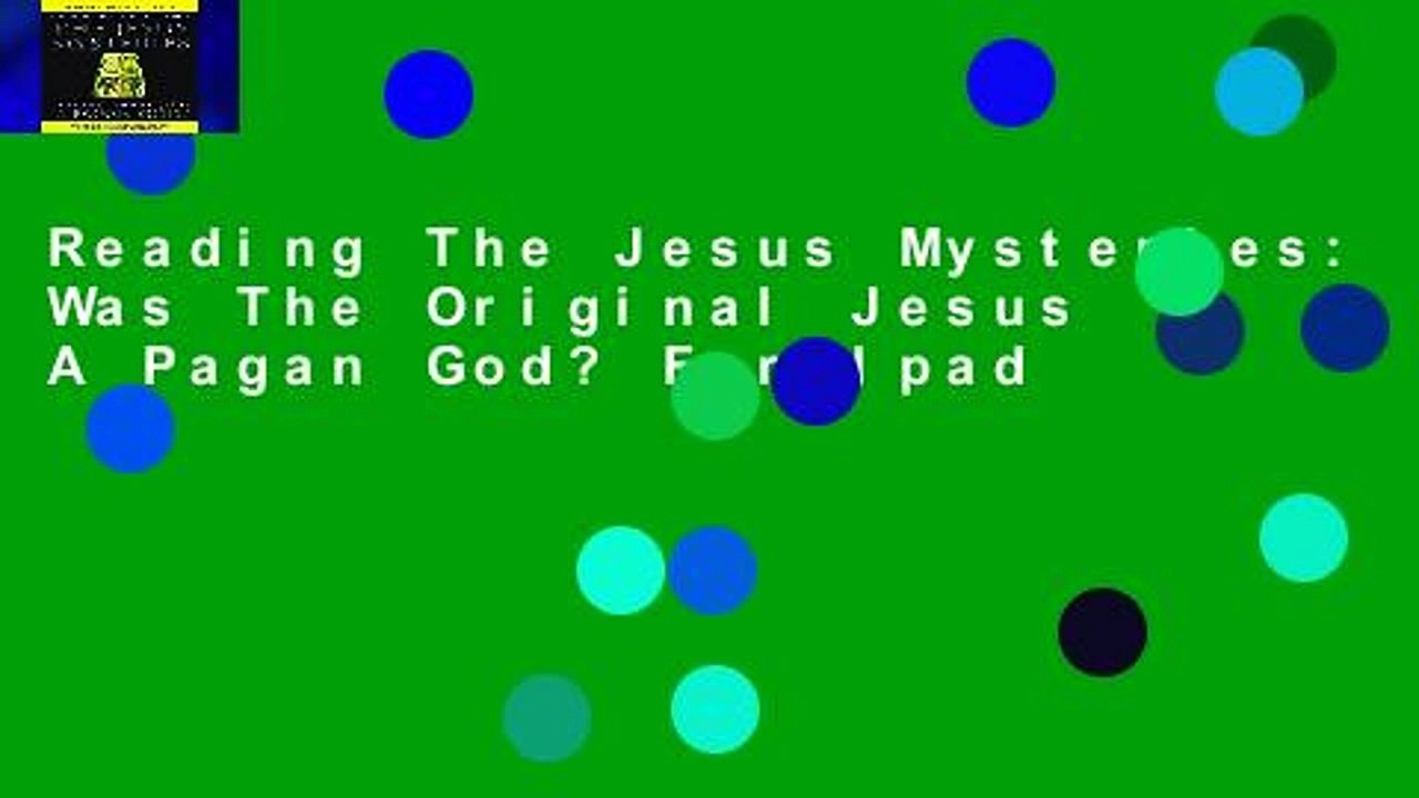 Reading The Jesus Mysteries: Was The Original Jesus A Pagan God? For Ipad