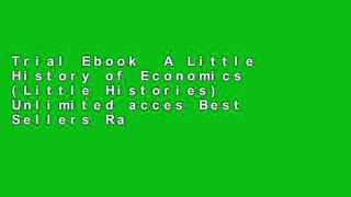 Trial Ebook  A Little History of Economics (Little Histories) Unlimited acces Best Sellers Rank : #3