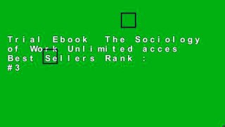 Trial Ebook  The Sociology of Work Unlimited acces Best Sellers Rank : #3