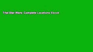 Trial Star Wars: Complete Locations Ebook