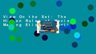 View On the Set: The Hidden Rules of Movie Making Etiquette online