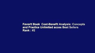 Favorit Book  Cost-Benefit Analysis: Concepts and Practice Unlimited acces Best Sellers Rank : #2