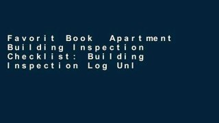 Favorit Book  Apartment Building Inspection Checklist: Building Inspection Log Unlimited acces