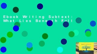 Ebook Writing Subtext: What Lies Beneath Full
