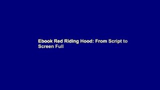 Ebook Red Riding Hood: From Script to Screen Full