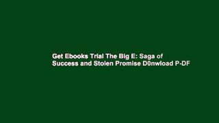 Get Ebooks Trial The Big E: Saga of Success and Stolen Promise D0nwload P-DF