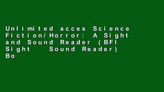 Unlimited acces Science Fiction/Horror: A Sight and Sound Reader (BFI Sight   Sound Reader) Book