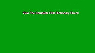 View The Complete Film Dictionary Ebook