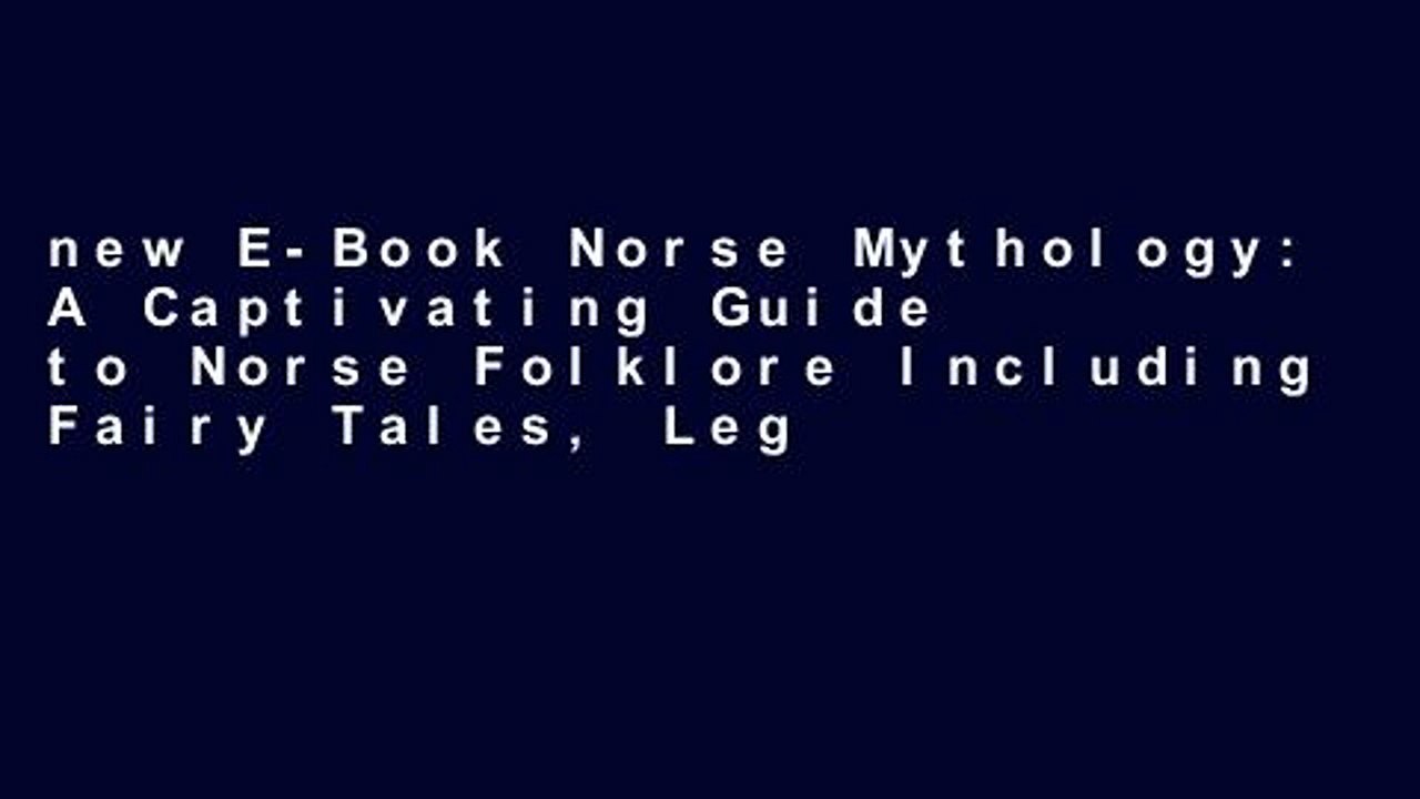 new E-Book Norse Mythology: A Captivating Guide to Norse Folklore Including Fairy Tales, Legends,