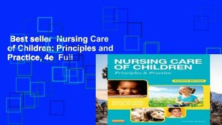 Best seller  Nursing Care of Children: Principles and Practice, 4e  Full