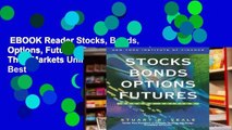EBOOK Reader Stocks, Bonds, Options, Futures: Investments and Their Markets Unlimited acces Best