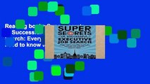Reading books Super Secrets of Successful Executive Job Search: Everything you need to know to