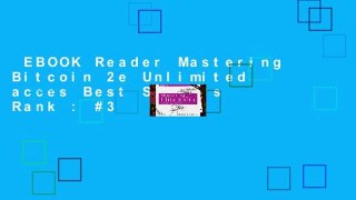 EBOOK Reader Mastering Bitcoin 2e Unlimited acces Best Sellers Rank : #3