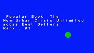 Popular Book  The New Urban Crisis Unlimited acces Best Sellers Rank : #1