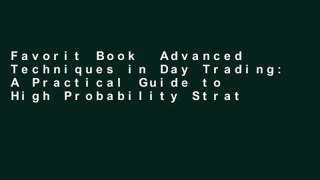 Favorit Book  Advanced Techniques in Day Trading: A Practical Guide to High Probability Strategies