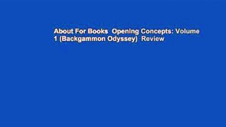 About For Books  Opening Concepts: Volume 1 (Backgammon Odyssey)  Review
