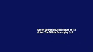 Ebook Batman Beyond: Return of the Joker: The Official Screenplay Full