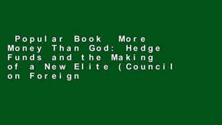 Popular Book  More Money Than God: Hedge Funds and the Making of a New Elite (Council on Foreign