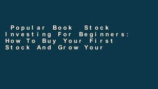 Popular Book  Stock Investing For Beginners: How To Buy Your First Stock And Grow Your Money
