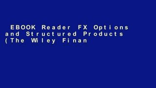 EBOOK Reader FX Options and Structured Products (The Wiley Finance Series) Unlimited acces Best