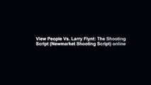 View People Vs. Larry Flynt: The Shooting Script (Newmarket Shooting Script) online