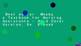 Best seller  Mosby s Textbook for Nursing Assistants - Hard Cover Version, 8e  E-book