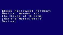 Ebook Hollywood Harmony: Musical Wonder and the Sound of Cinema (Oxford Music/Media Series) Full