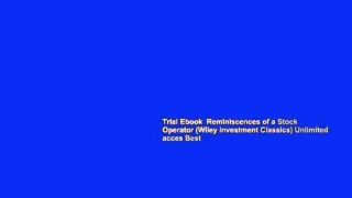 Trial Ebook  Reminiscences of a Stock Operator (Wiley Investment Classics) Unlimited acces Best