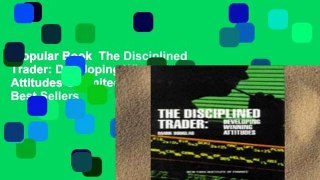 Popular Book  The Disciplined Trader: Developing Winning Attitudes Unlimited acces Best Sellers
