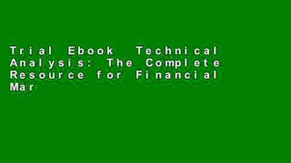 Trial Ebook  Technical Analysis: The Complete Resource for Financial Market Technicians Unlimited