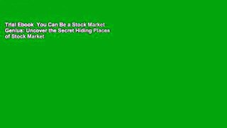 Trial Ebook  You Can Be a Stock Market Genius: Uncover the Secret Hiding Places of Stock Market