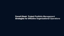 Favorit Book  Project Portfolio Management Strategies for Effective Organizational Operations