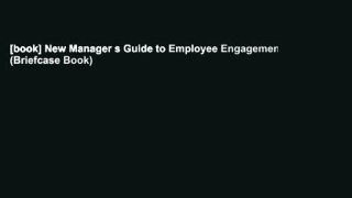 [book] New Manager s Guide to Employee Engagement (Briefcase Book)