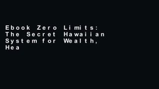 Ebook Zero Limits: The Secret Hawaiian System for Wealth, Health, Peace, and More (Your Coach in a
