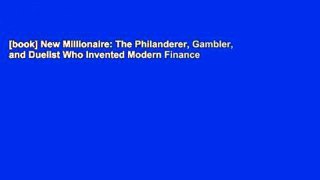 [book] New Millionaire: The Philanderer, Gambler, and Duelist Who Invented Modern Finance
