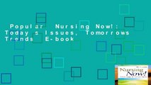 Popular  Nursing Now!: Today s Issues, Tomorrows Trends  E-book