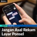 #1MENIT | Jangan Asal Rekam Layar Ponsel