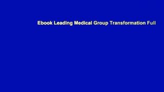 Ebook Leading Medical Group Transformation Full