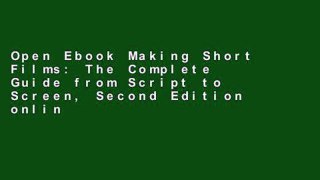 Open Ebook Making Short Films: The Complete Guide from Script to Screen, Second Edition online