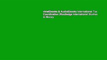 viewEbooks & AudioEbooks International Tax Coordination (Routledge International Studies in Money