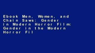 Ebook Men, Women, and Chain Saws: Gender in Modern Horror Film: Gender in the Modern Horror Film