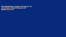 New E-Book Nancy Caroline s Emergency Care in the Streets, Student Workbook (US Edition) any format