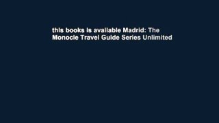 this books is available Madrid: The Monocle Travel Guide Series Unlimited