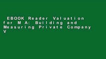 EBOOK Reader Valuation for M A: Building and Measuring Private Company Value (Wiley Finance)