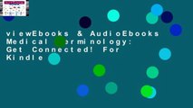 viewEbooks & AudioEbooks Medical Terminology: Get Connected! For Kindle