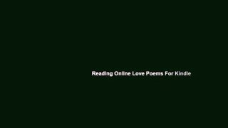Reading Online Love Poems For Kindle